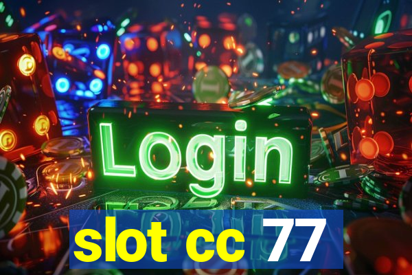 slot cc 77