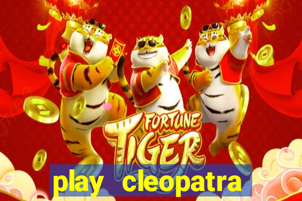 play cleopatra slots for free