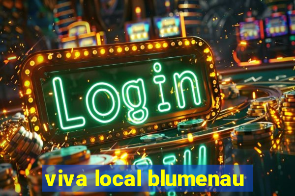 viva local blumenau