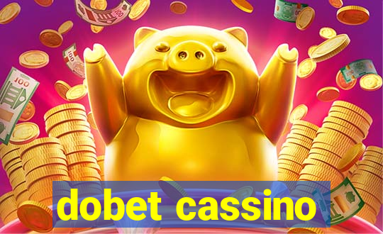 dobet cassino