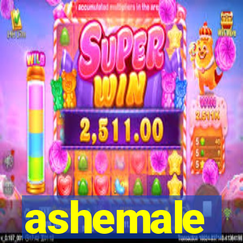 ashemale