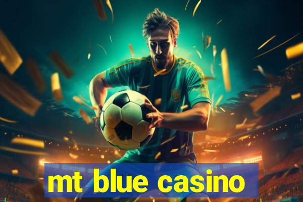 mt blue casino