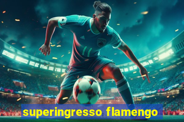 superingresso flamengo