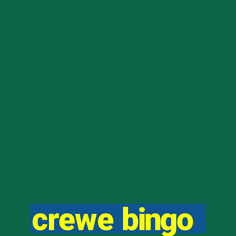 crewe bingo