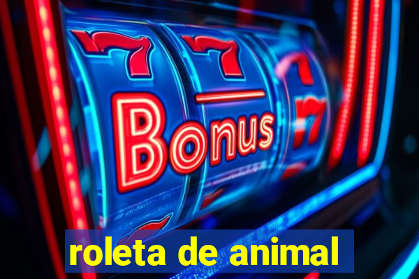 roleta de animal