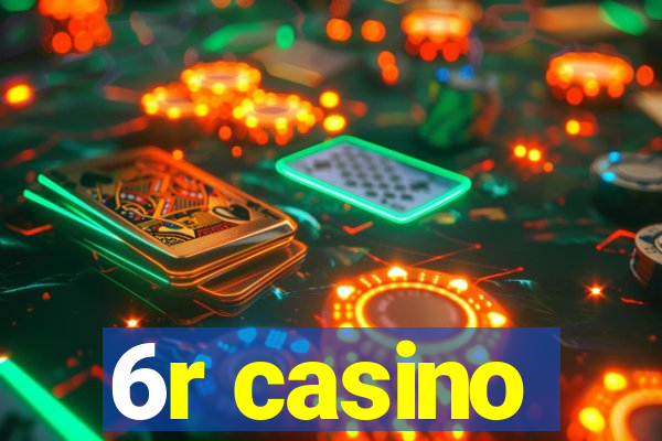 6r casino