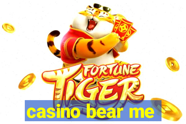 casino bear me