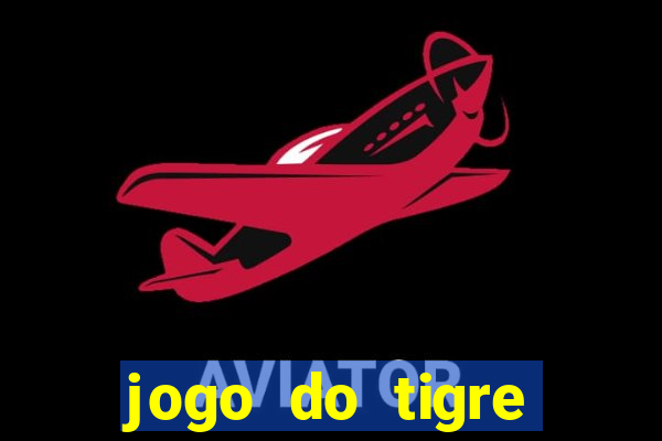 jogo do tigre estrela bet