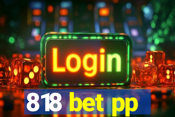 818 bet pp