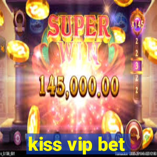 kiss vip bet