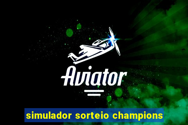 simulador sorteio champions