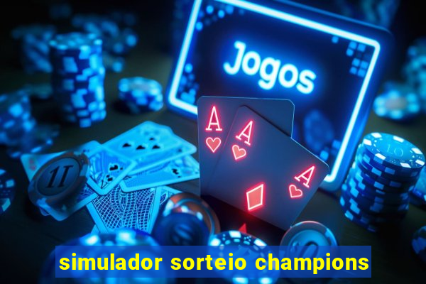 simulador sorteio champions