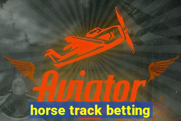 horse track betting