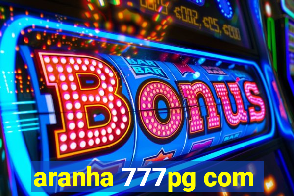 aranha 777pg com