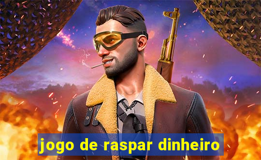 jogo de raspar dinheiro