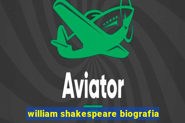 william shakespeare biografia