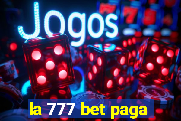 la 777 bet paga