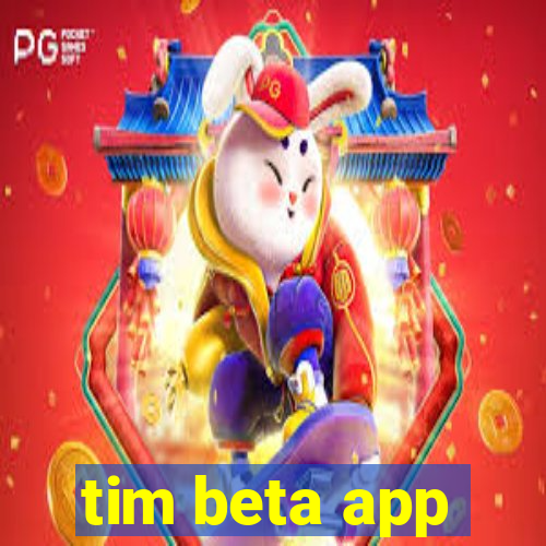 tim beta app