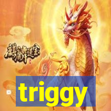 triggy