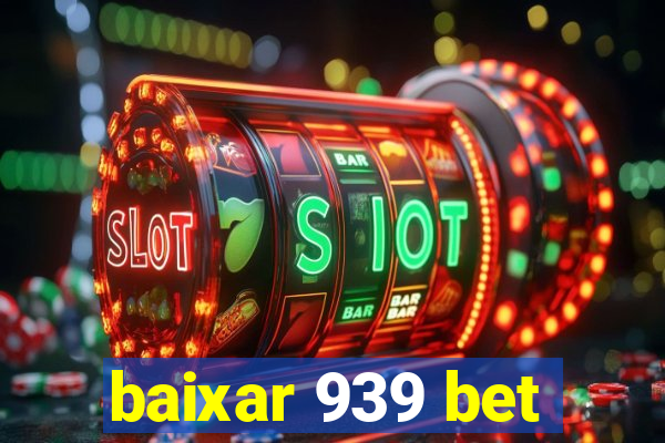 baixar 939 bet