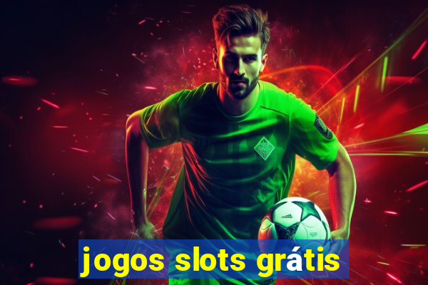 jogos slots grátis