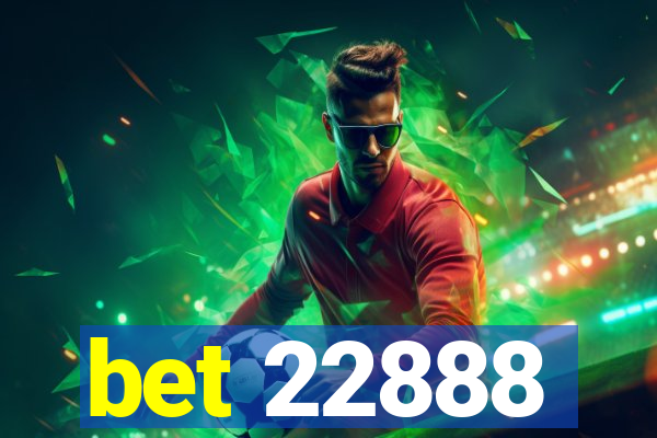 bet 22888