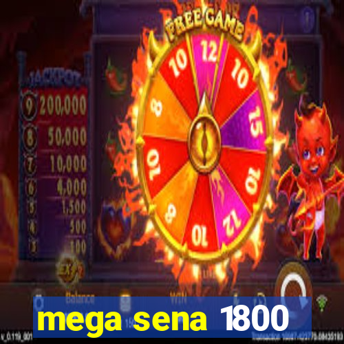 mega sena 1800