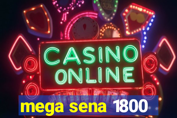 mega sena 1800