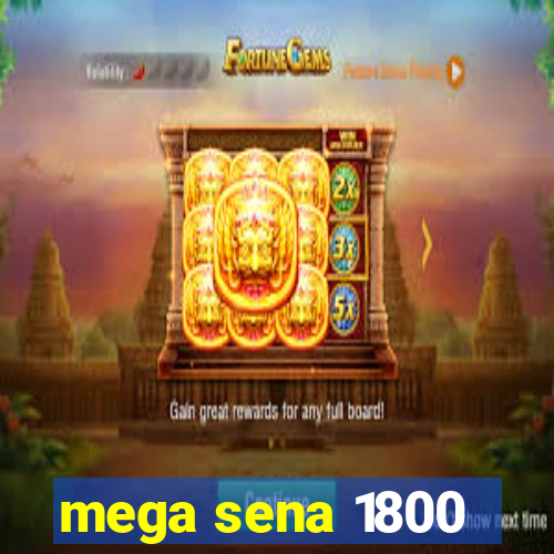 mega sena 1800