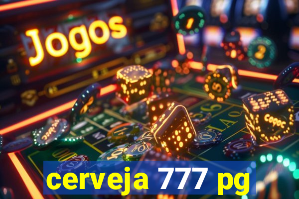 cerveja 777 pg