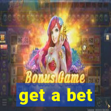 get a bet