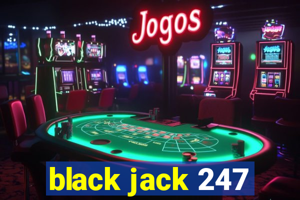 black jack 247