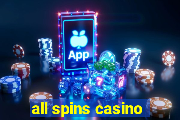 all spins casino