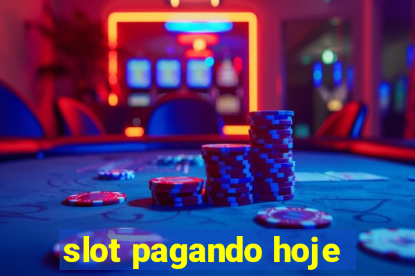 slot pagando hoje