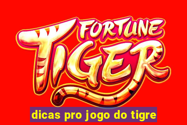 dicas pro jogo do tigre