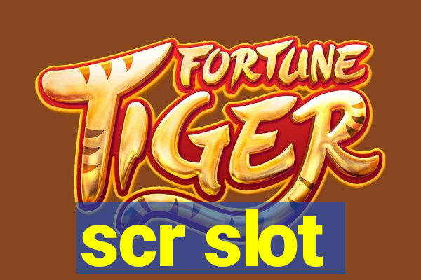 scr slot