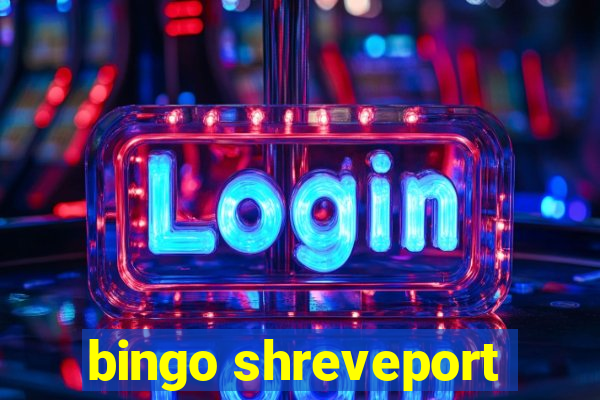 bingo shreveport