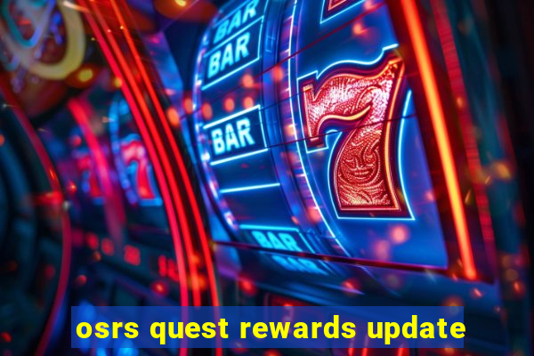 osrs quest rewards update