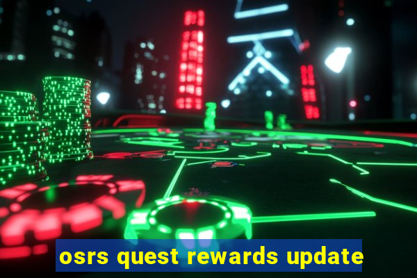 osrs quest rewards update