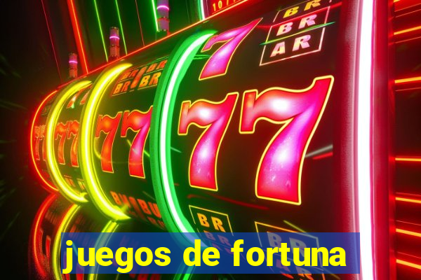 juegos de fortuna