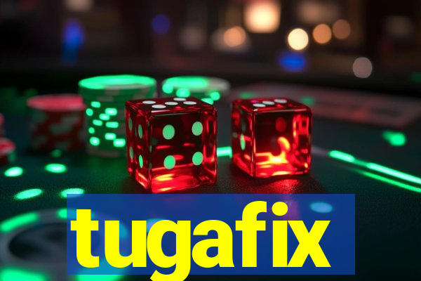 tugafix