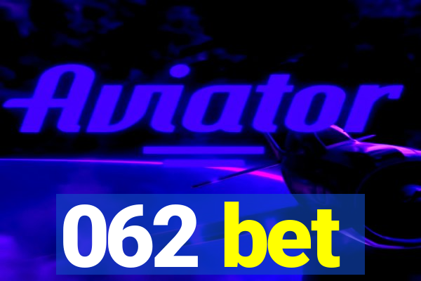 062 bet