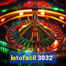 lotofacil 3032