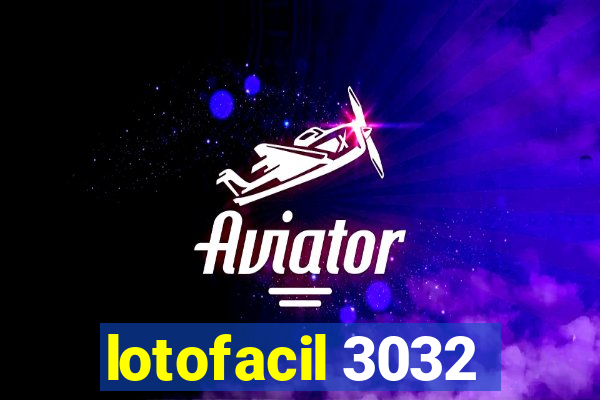 lotofacil 3032