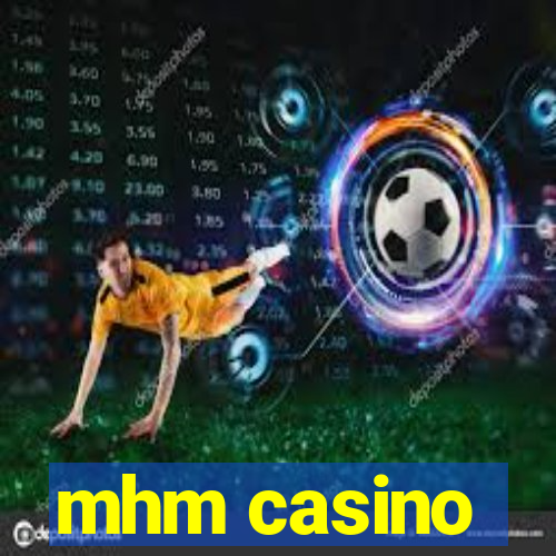 mhm casino