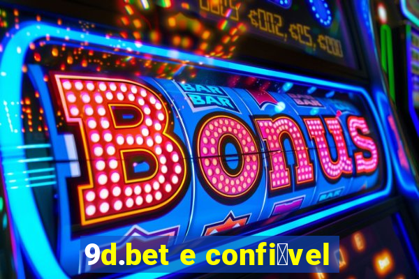 9d.bet e confi谩vel