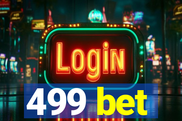 499 bet