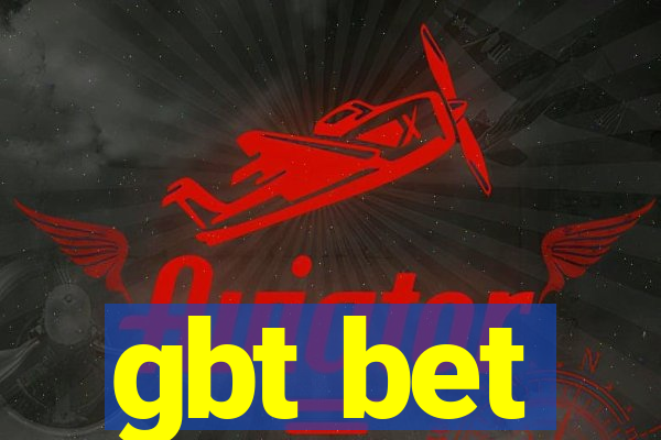 gbt bet