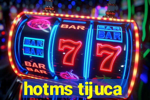 hotms tijuca