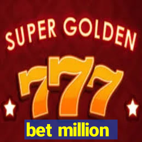 bet million